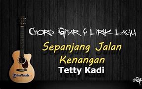 Chord Gitar Lagu Lawas - Sepanjang Jalan Kenangan